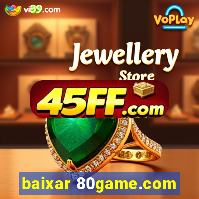 baixar 80game.com